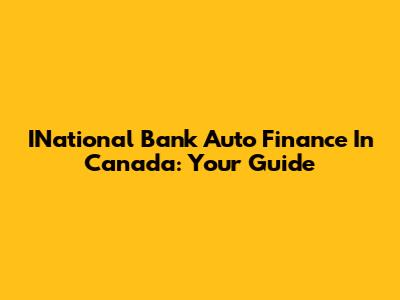 INational Bank Auto Finance In Canada: Your Guide