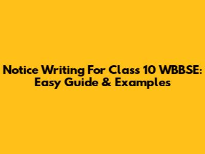 Notice Writing For Class 10 WBBSE: Easy Guide & Examples