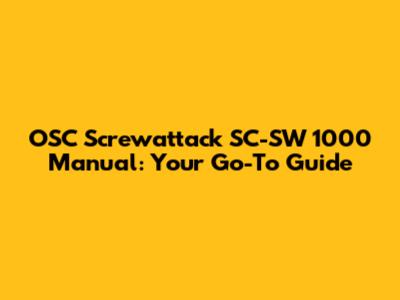 OSC Screwattack SC-SW 1000 Manual: Your Go-To Guide