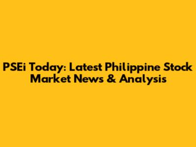 PSEi Today: Latest Philippine Stock Market News & Analysis