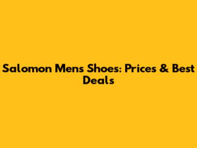 Salomon Men's Shoes: Prices & Best Deals